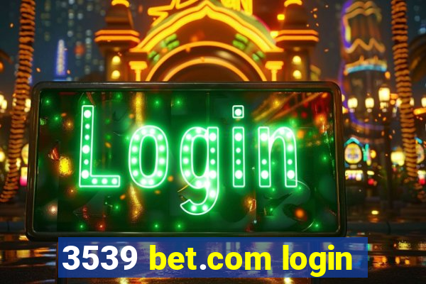 3539 bet.com login